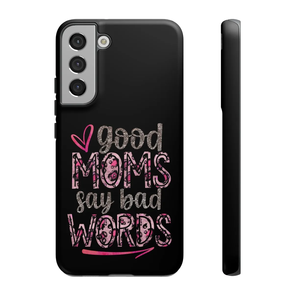 Good Moms Say Bad Words Phone Case -Tough Cases
