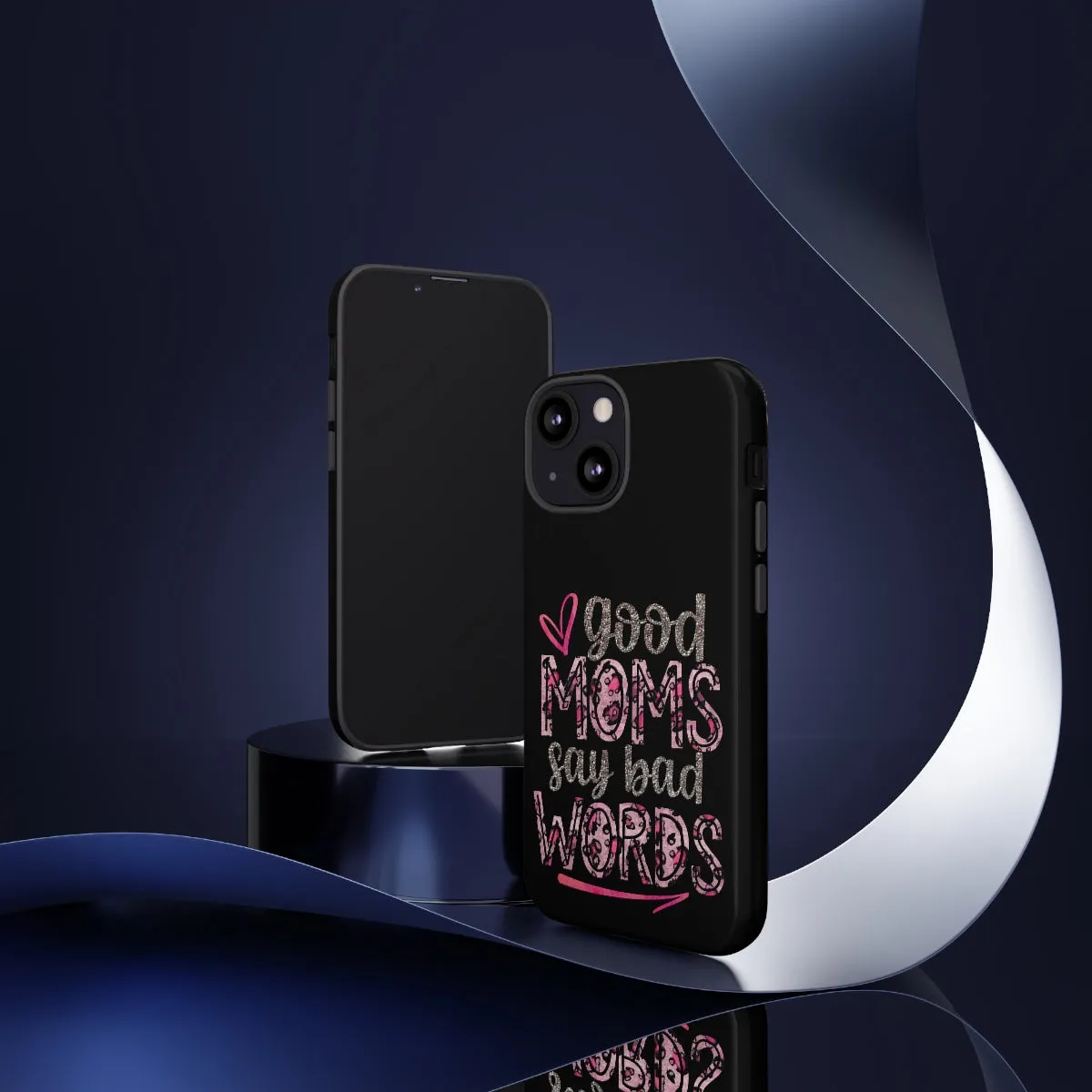Good Moms Say Bad Words Phone Case -Tough Cases