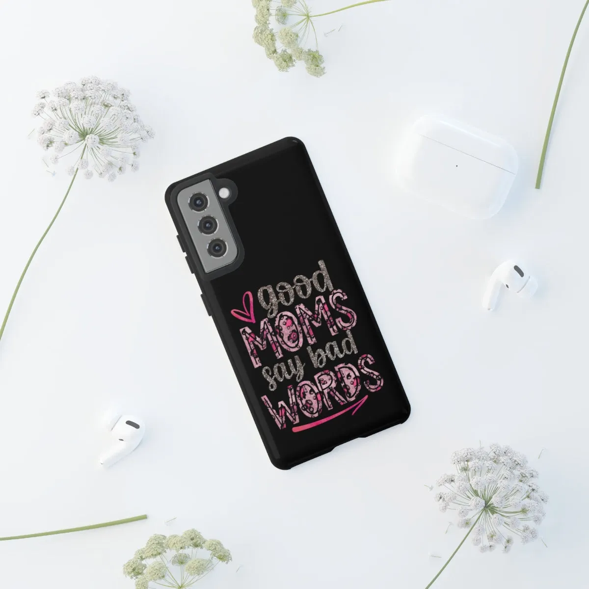 Good Moms Say Bad Words Phone Case -Tough Cases