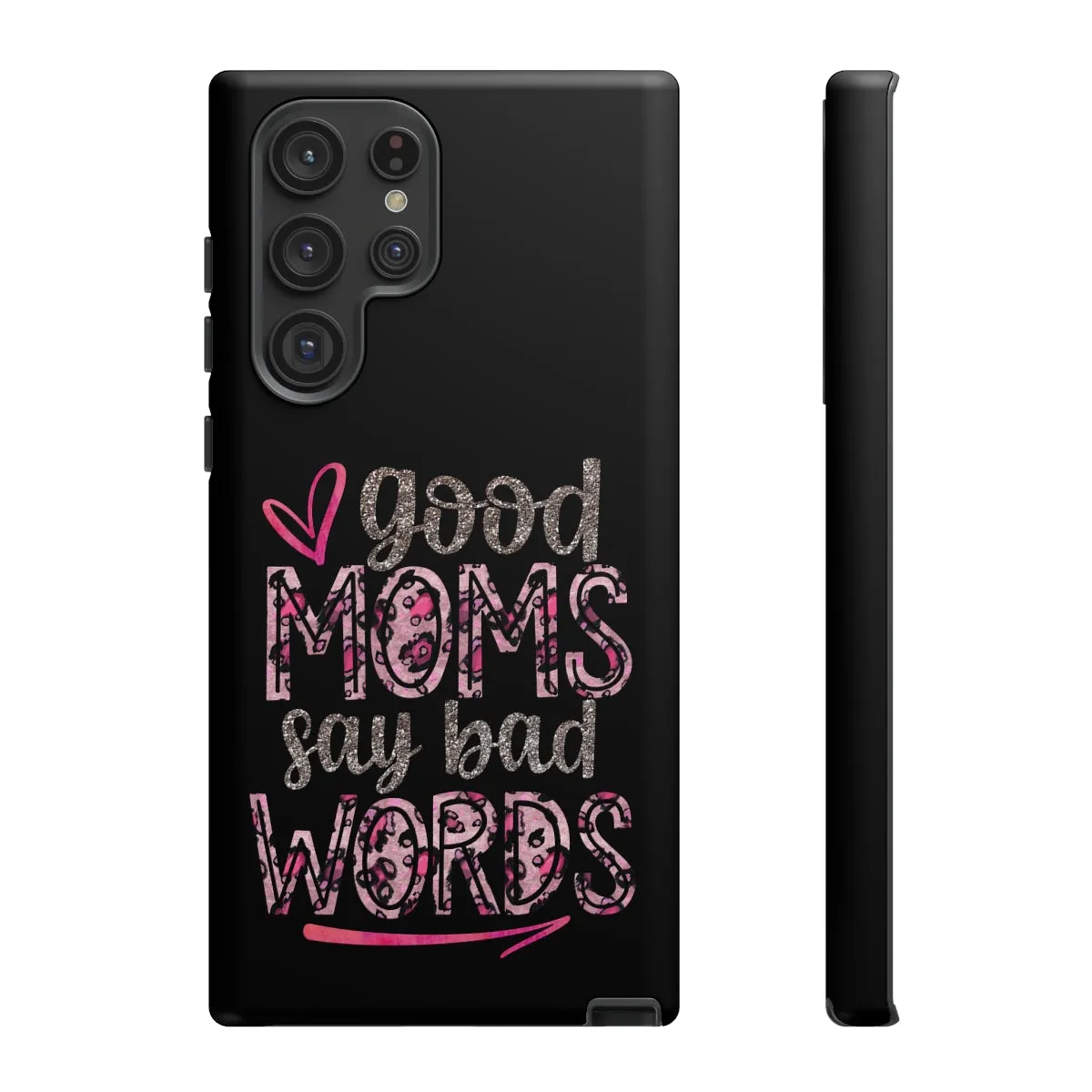 Good Moms Say Bad Words Phone Case -Tough Cases