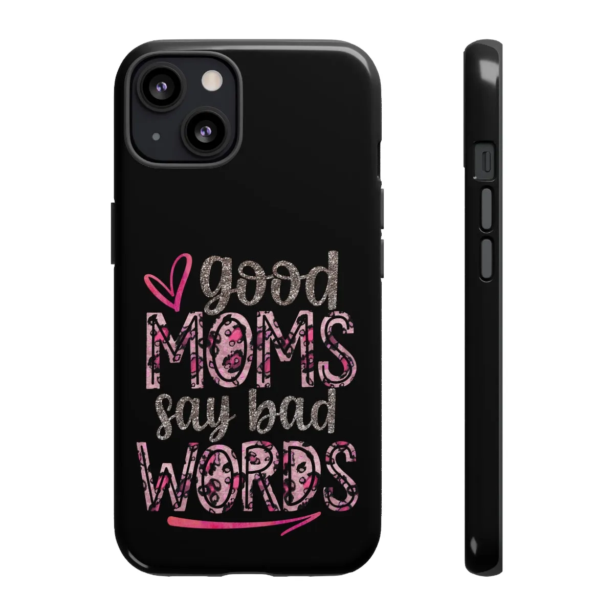 Good Moms Say Bad Words Phone Case -Tough Cases