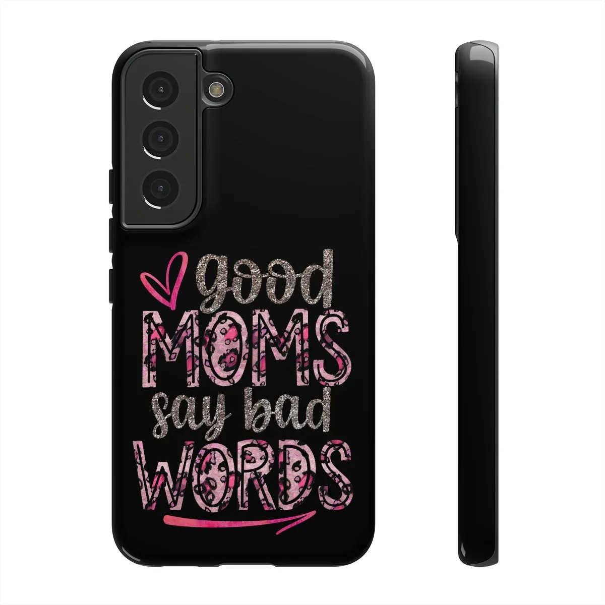 Good Moms Say Bad Words Phone Case -Tough Cases