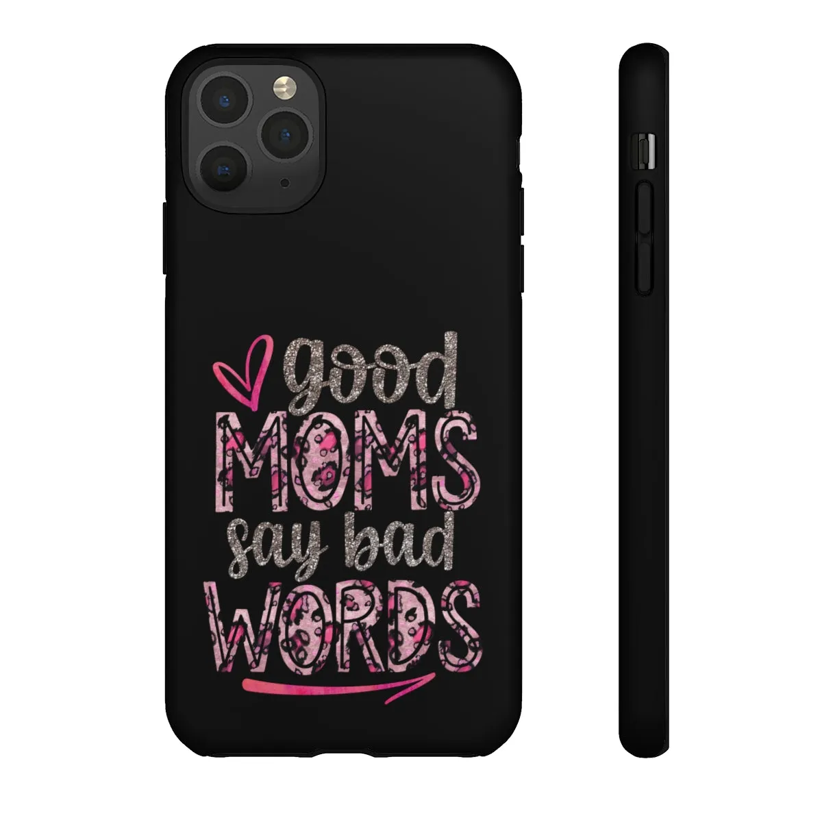 Good Moms Say Bad Words Phone Case -Tough Cases