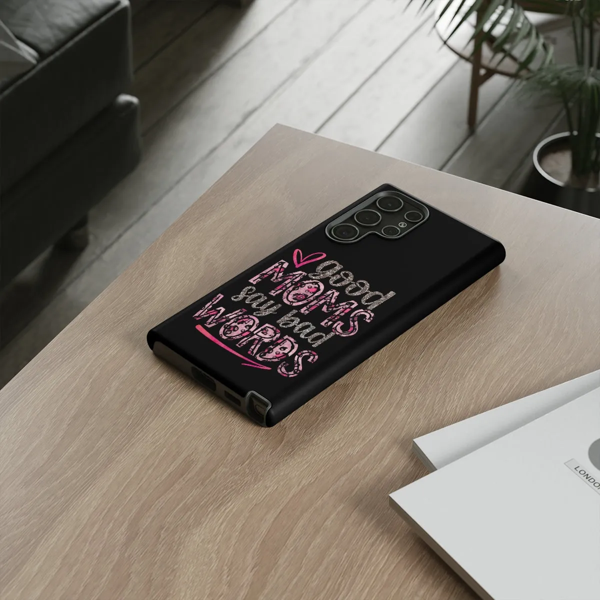 Good Moms Say Bad Words Phone Case -Tough Cases