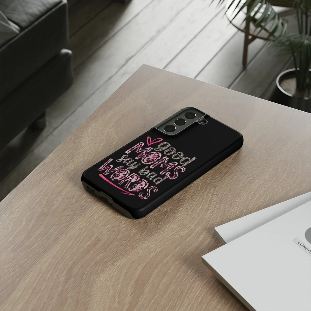Good Moms Say Bad Words Phone Case -Tough Cases