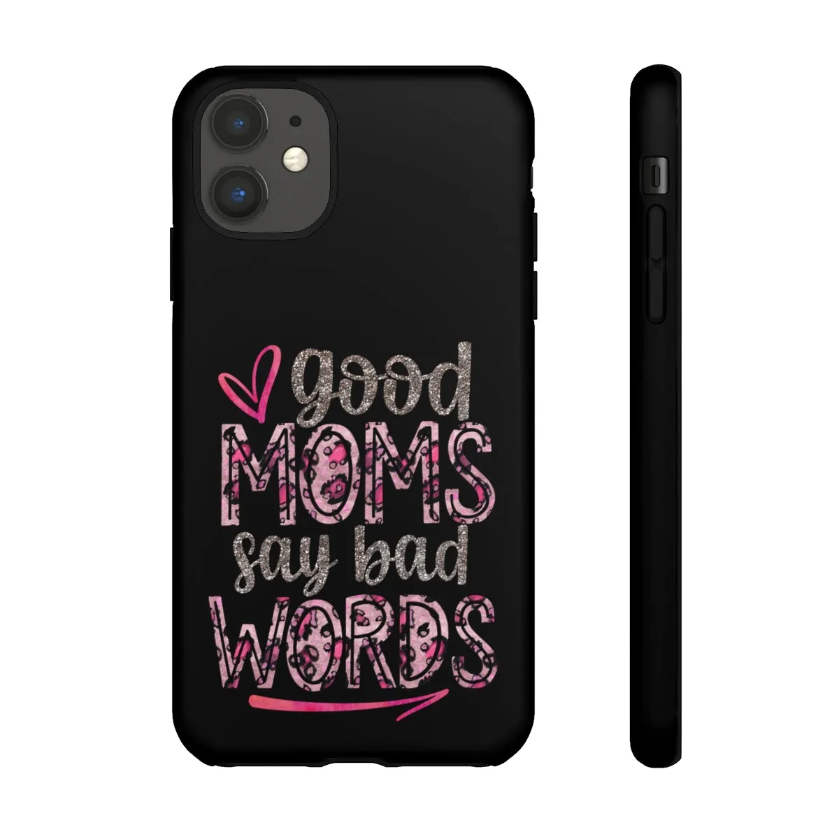 Good Moms Say Bad Words Phone Case -Tough Cases