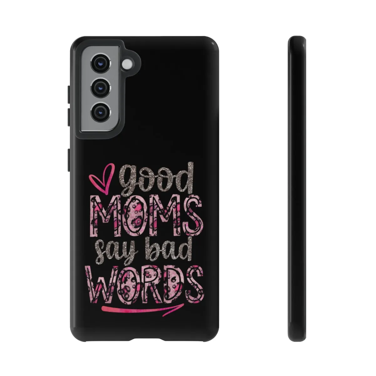 Good Moms Say Bad Words Phone Case -Tough Cases