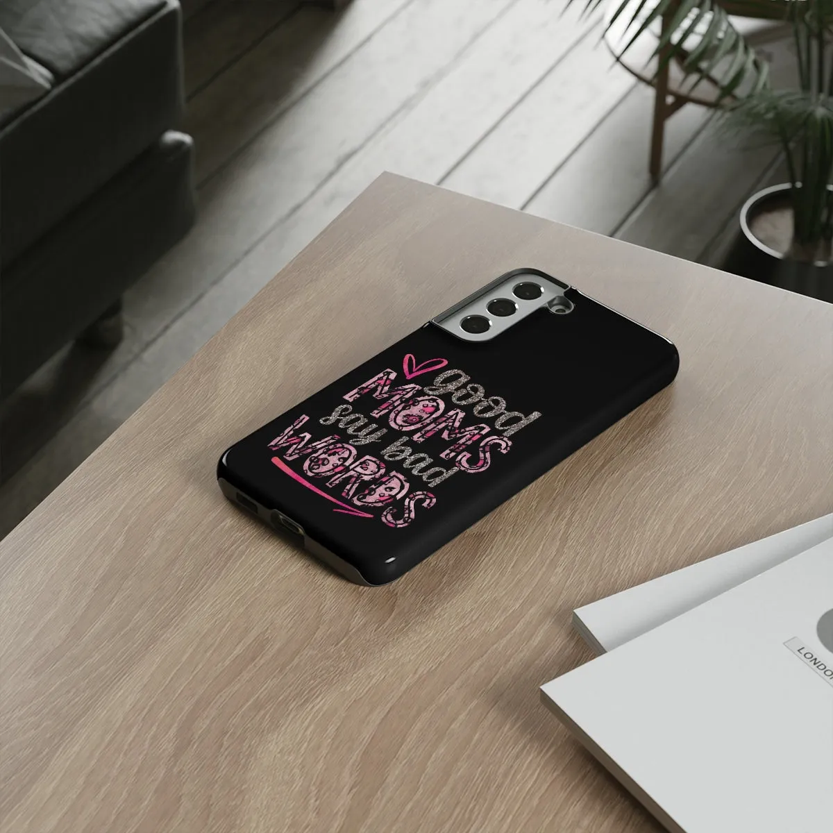 Good Moms Say Bad Words Phone Case -Tough Cases