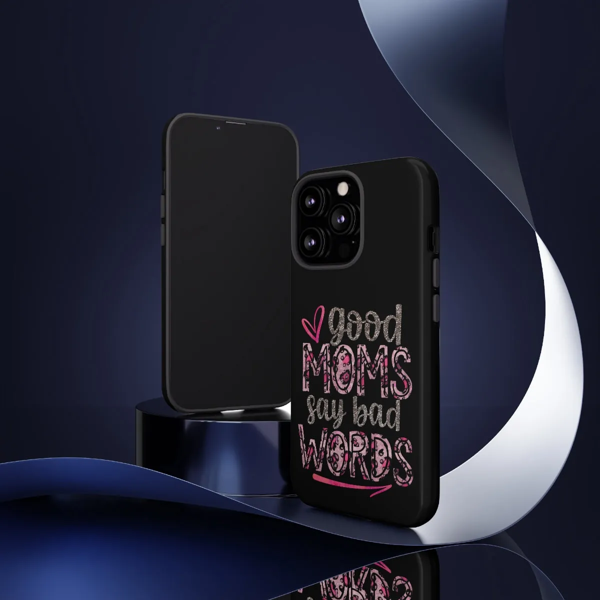 Good Moms Say Bad Words Phone Case -Tough Cases