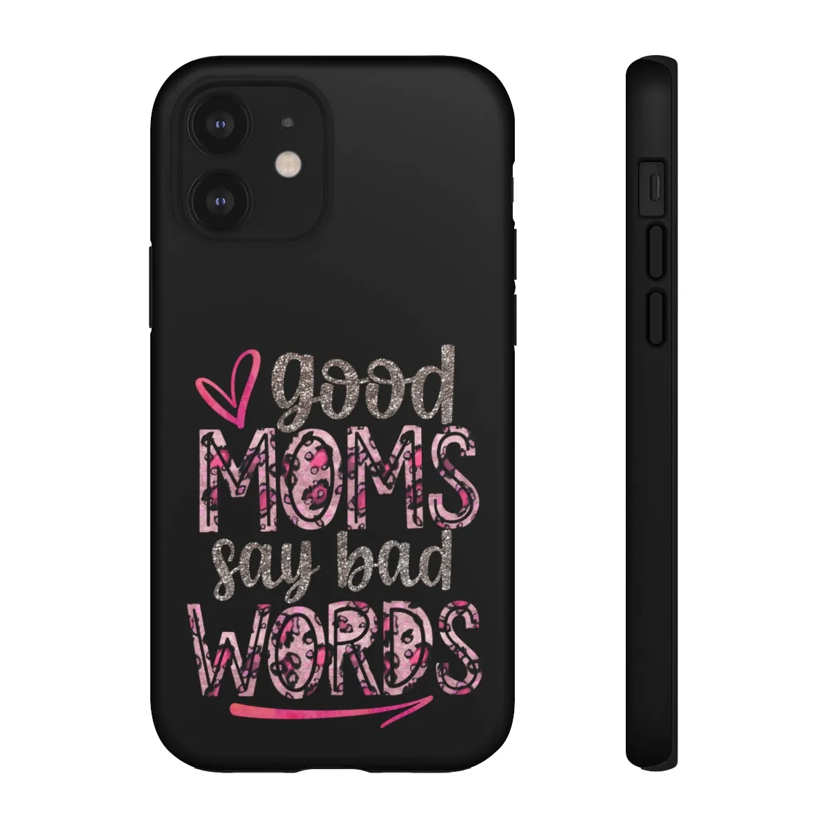 Good Moms Say Bad Words Phone Case -Tough Cases