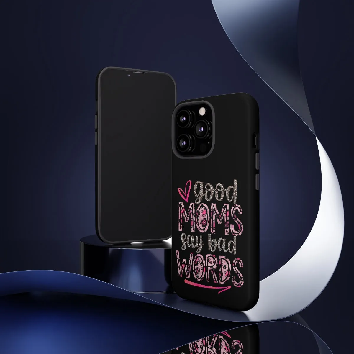Good Moms Say Bad Words Phone Case -Tough Cases