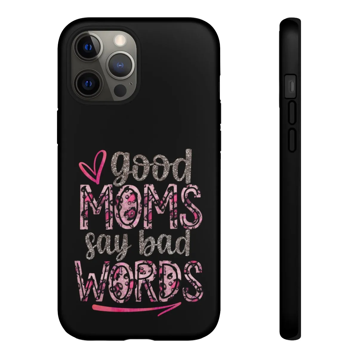 Good Moms Say Bad Words Phone Case -Tough Cases