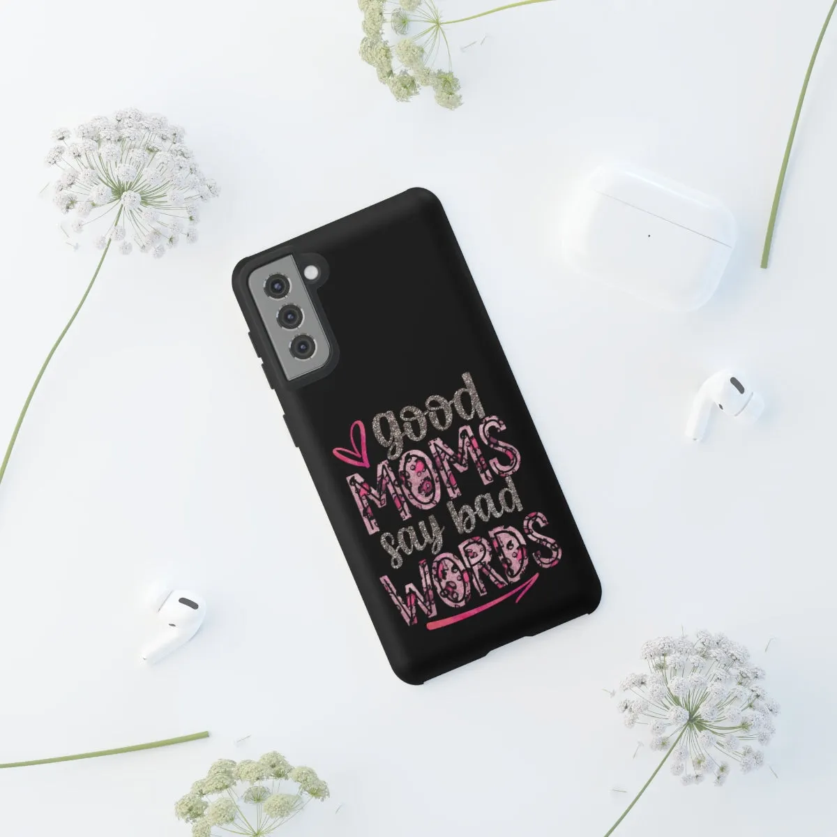 Good Moms Say Bad Words Phone Case -Tough Cases