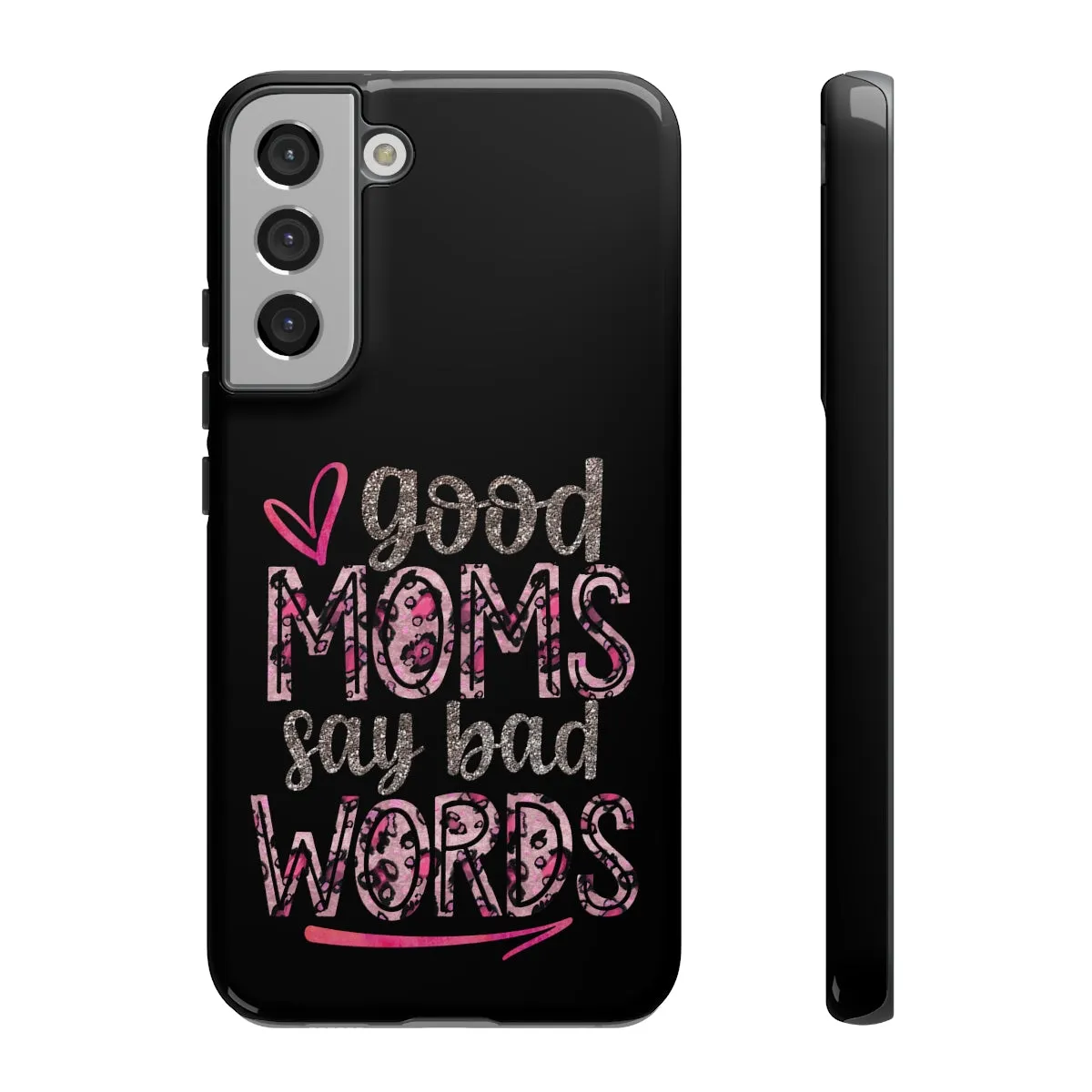 Good Moms Say Bad Words Phone Case -Tough Cases