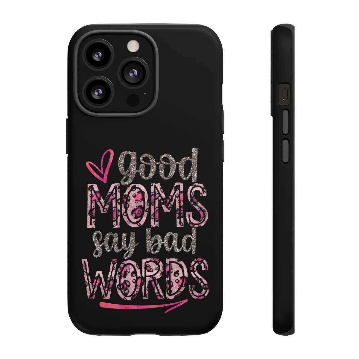 Good Moms Say Bad Words Phone Case -Tough Cases