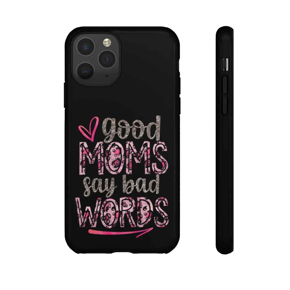 Good Moms Say Bad Words Phone Case -Tough Cases