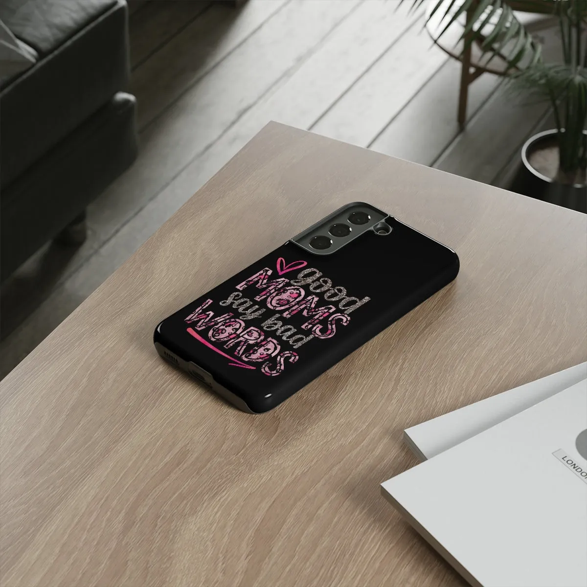 Good Moms Say Bad Words Phone Case -Tough Cases