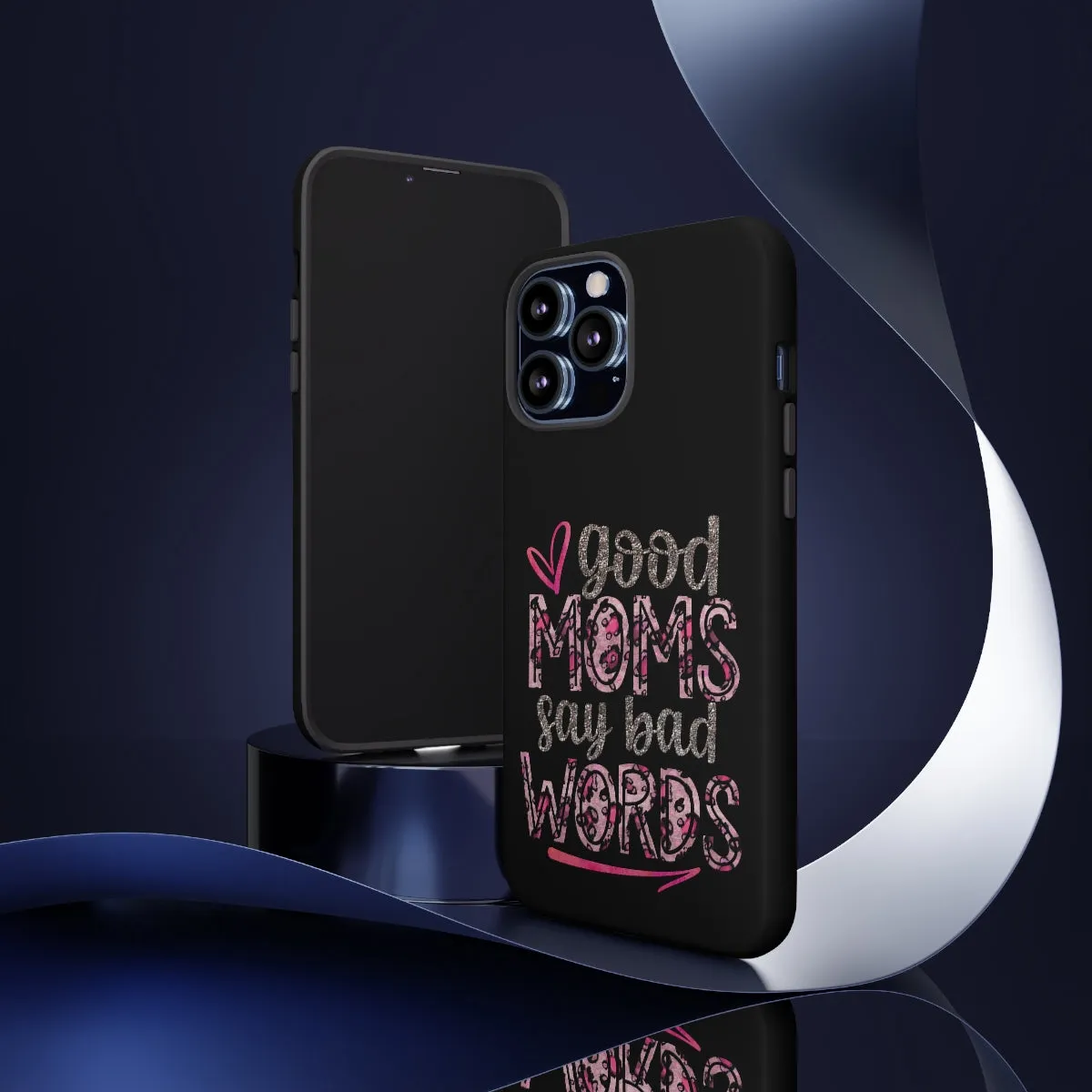 Good Moms Say Bad Words Phone Case -Tough Cases