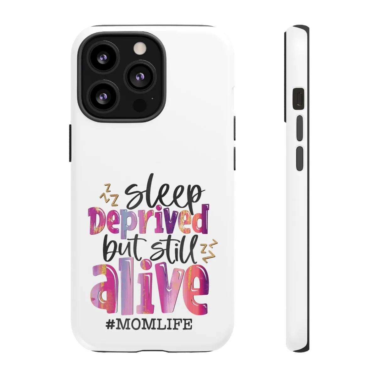 Sleep Deprived But Still Alive Phone Case -Tough Cases