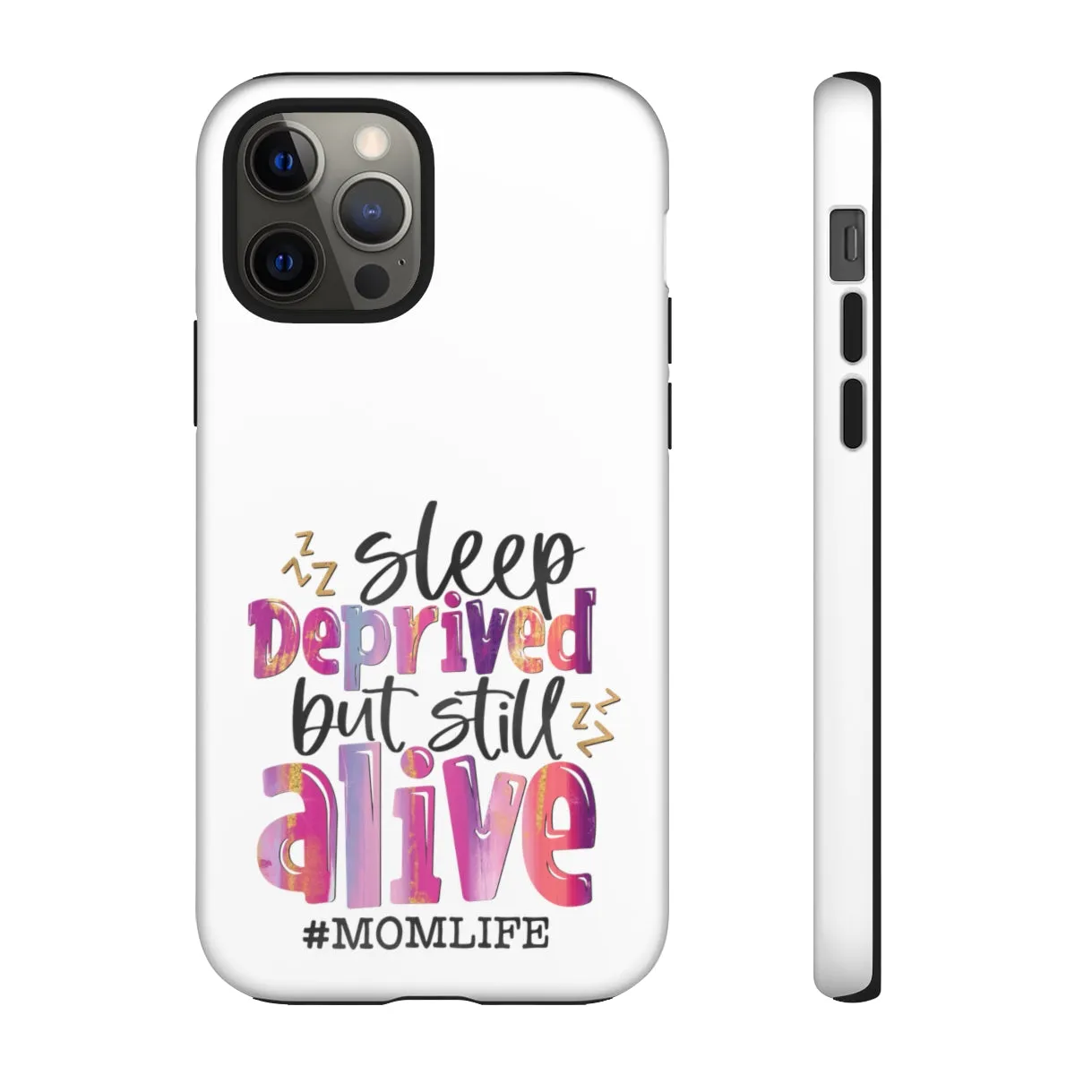 Sleep Deprived But Still Alive Phone Case -Tough Cases