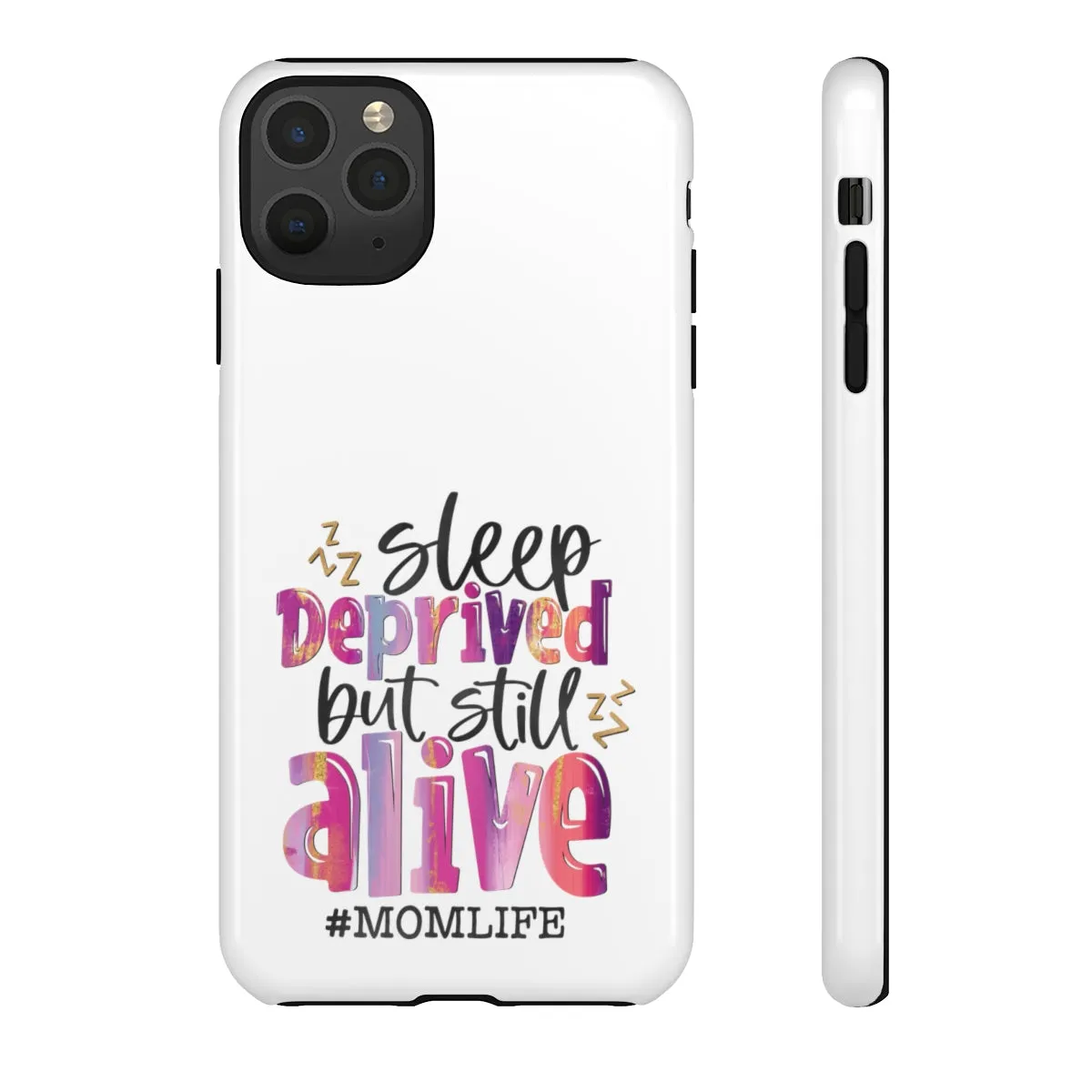 Sleep Deprived But Still Alive Phone Case -Tough Cases