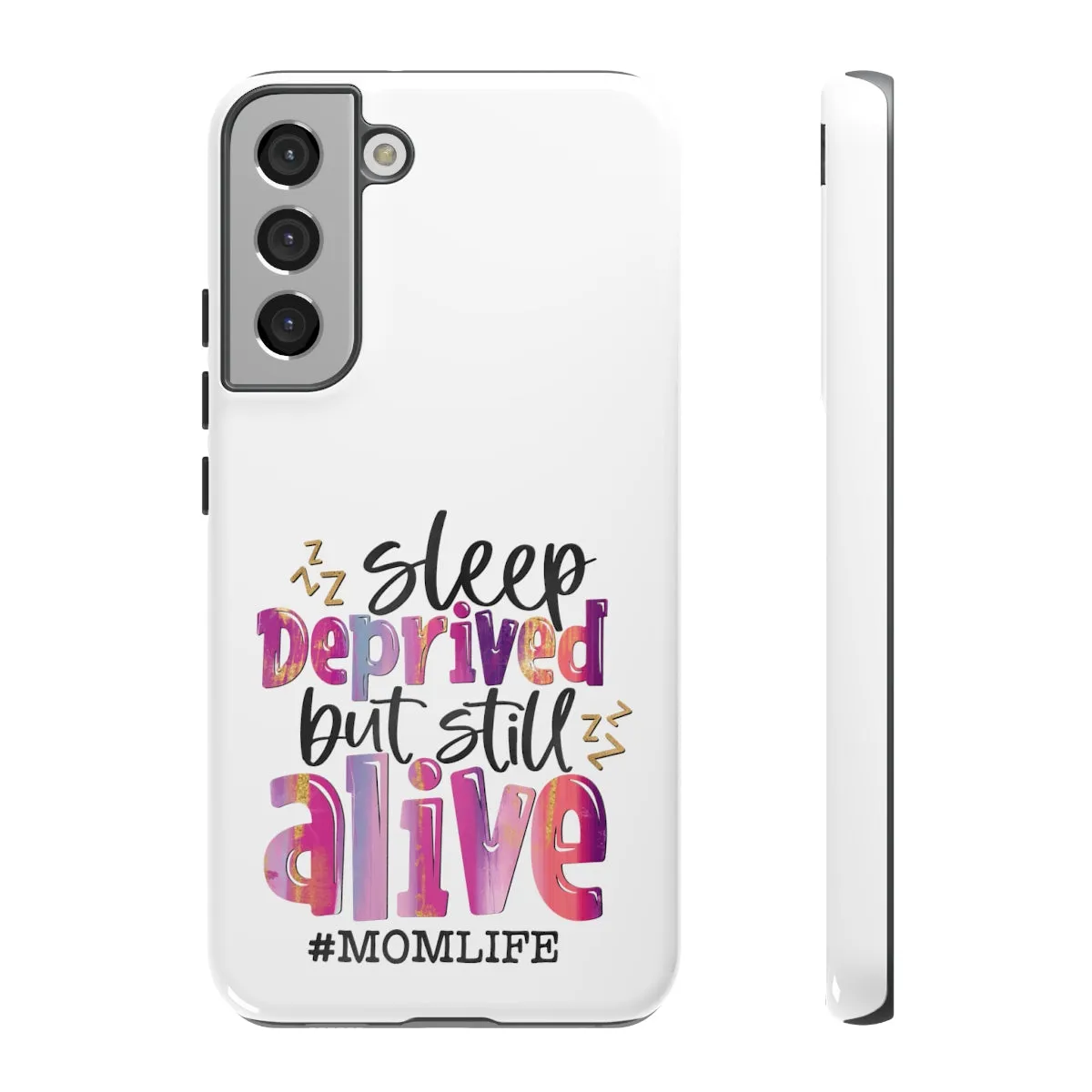 Sleep Deprived But Still Alive Phone Case -Tough Cases