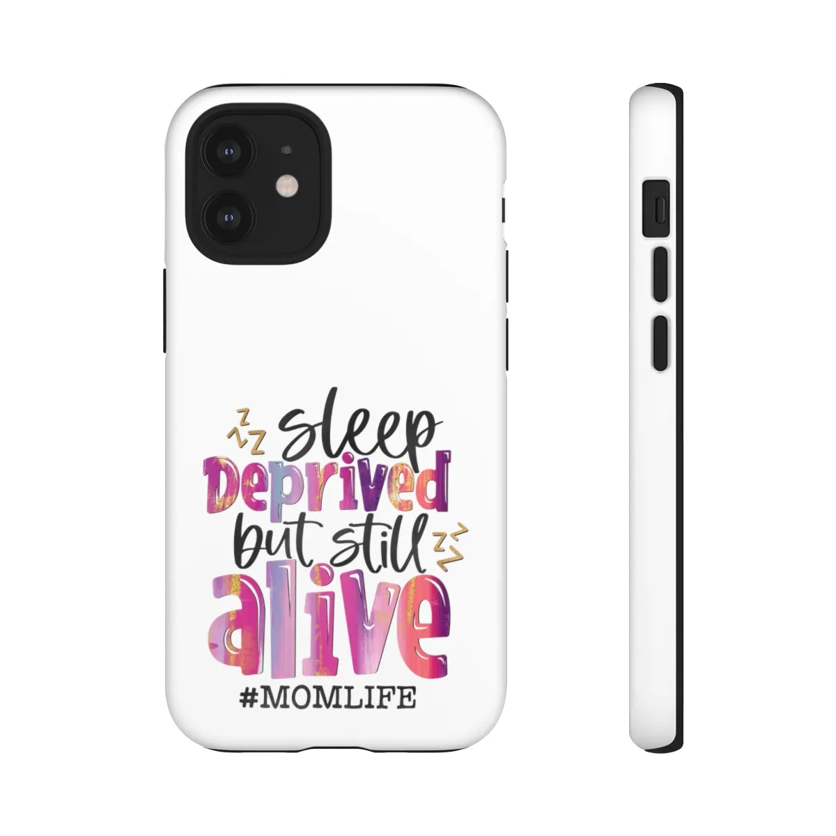 Sleep Deprived But Still Alive Phone Case -Tough Cases