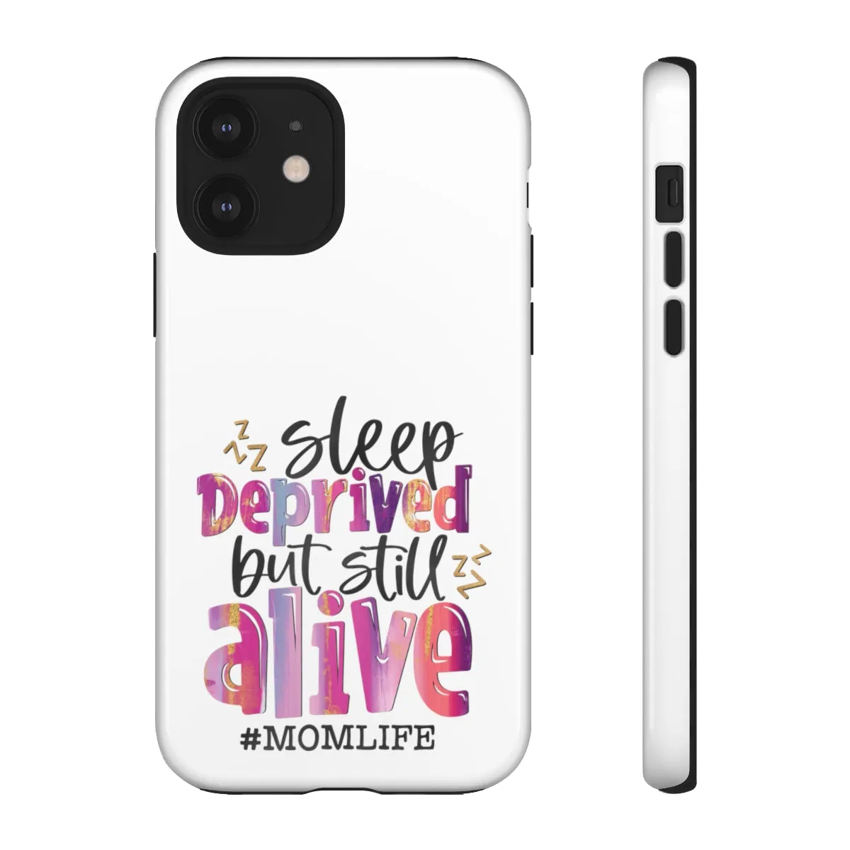 Sleep Deprived But Still Alive Phone Case -Tough Cases