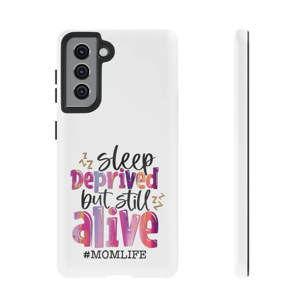 Sleep Deprived But Still Alive Phone Case -Tough Cases