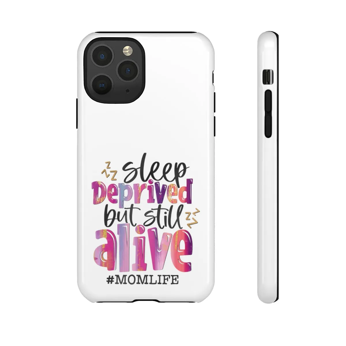 Sleep Deprived But Still Alive Phone Case -Tough Cases