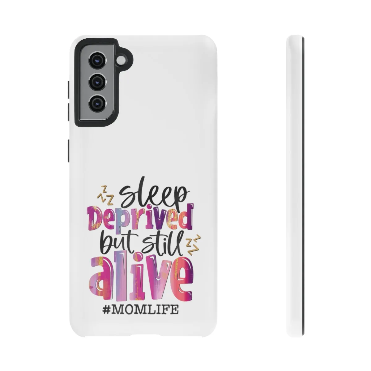 Sleep Deprived But Still Alive Phone Case -Tough Cases