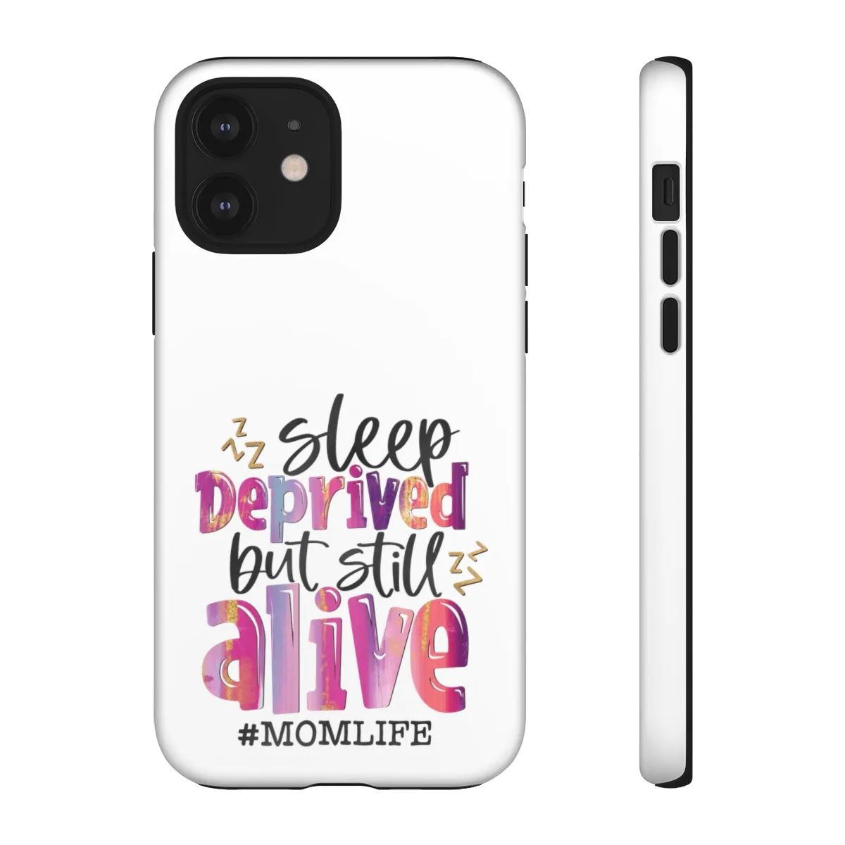 Sleep Deprived But Still Alive Phone Case -Tough Cases